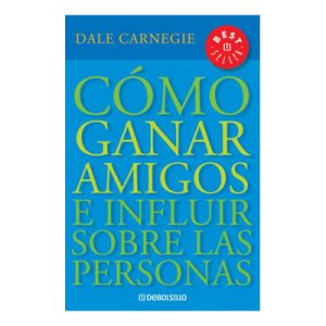 cómo ganar amigos e influir sobre las personas