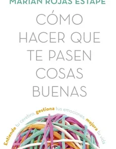 Cómo hacer que te pasen cosas buenas
